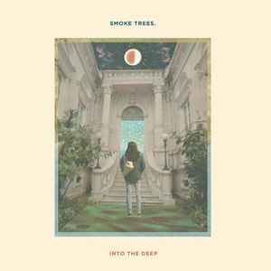 Smoke Trees. - Into The Deep album cover
