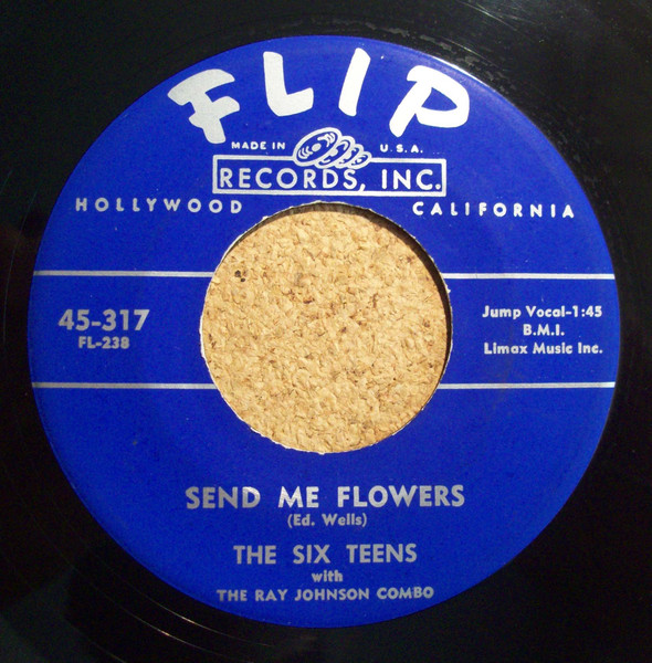 The Six Teens With The Ray Johnson Combo – Send Me Flowers (1956