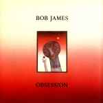Bob James – Obsession (1986, CD) - Discogs
