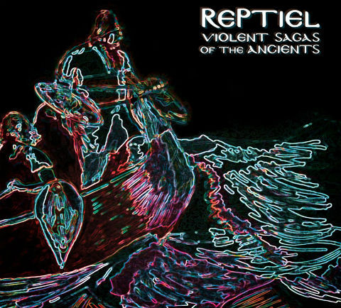 last ned album REPTIEL - Violent Sagas Of The Ancients
