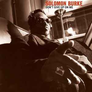 Don't Give Up On Me - Solomon Burke