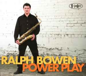 Ralph Bowen - Power Play