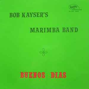 Bob Kayser's Marimba Band - Buenos Dias album cover