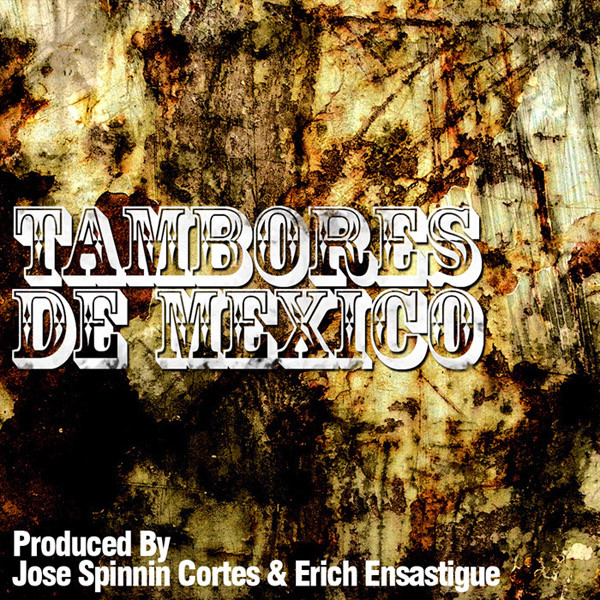 télécharger l'album Jose Spinnin Cortes & Erich Ensastigue - Tambores De Mexico