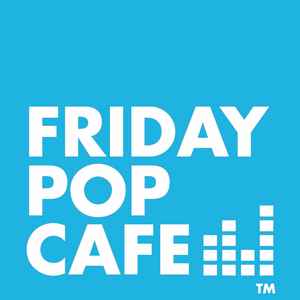 Friday Pop Café® on Discogs