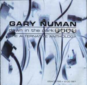 Gary Numan - Down In The Park: The Alternative Anthology album cover