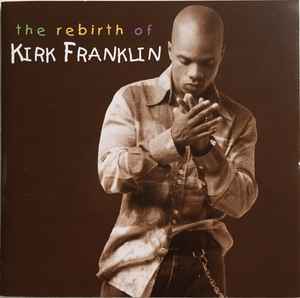Kirk Franklin - The Rebirth Of Kirk Franklin album cover