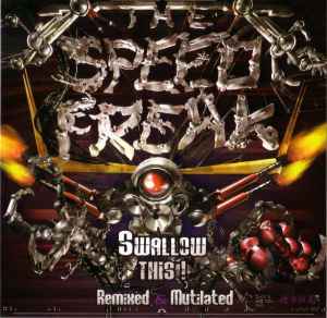 The Speed Freak - Swallow This! - Remixed & Mutilated