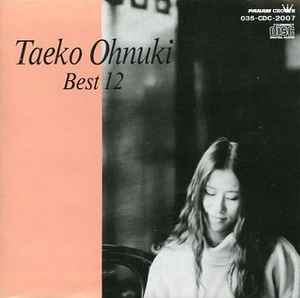 Taeko Ohnuki = 大貫妙子 – Best 12 = ベスト１２ (1984, CD) - Discogs