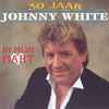 Johnny White (3) - 30 Jaar Johnny White • In Mijn Hart