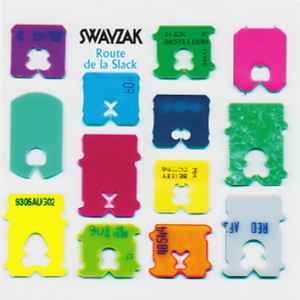 Route De La Slack: Remixes & Rarities - Swayzak