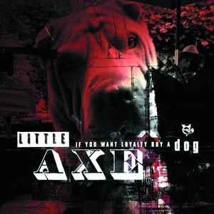 Little Axe - If You Want Loyalty Buy A Dog album cover