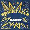 Bright Star - Daddy