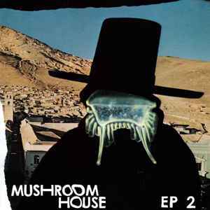 Mushroom House EP 2 - Various