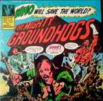 Cover of Who Will Save The World? The Mighty Groundhogs, 2015, Vinyl