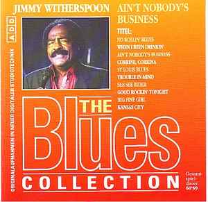 Jimmy Witherspoon - Ain’t Nobody’s Business album cover