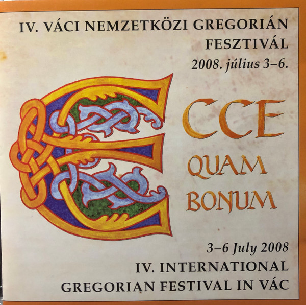 télécharger l'album Various - Ecce Quam Bonum 3 6 July 2008 IV International Gregorian Festival In Vác