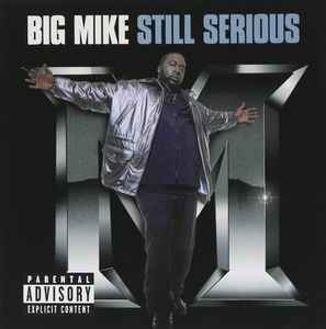 Big Mike (3) - Still Serious