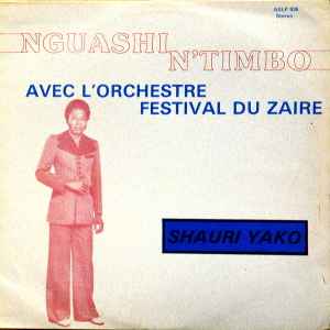 Nguashi N'timbo Avec L'Orchestre Festival Du Zaire* - Shauri Yako