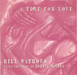 A Time For Love - Bill Watrous