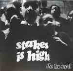 Cover of Stakes Is High, 2011, Vinyl