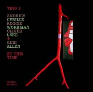 At This Time - Trio 3 + Geri Allen