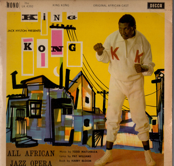 Todd Matshikiza, Pat Williams - The King Kong Cast – King Kong (Original  African Cast) (1961, Vinyl) - Discogs