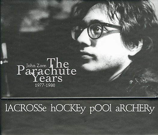 John Zorn – The Parachute Years 1977-1980 (Lacrosse Hockey Pool