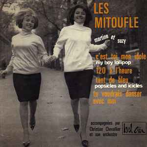 Les Mitoufle (Martine Et Suzy)* - C’est Toi Mon Idole = My Boy Lollipop