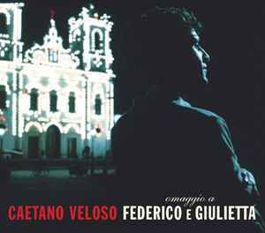 Caetano Veloso - Omaggio A Federico E Giulietta 
