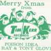 Poison Idea / Ray & Glover - Merry Xmas From Tim Kerr Records
