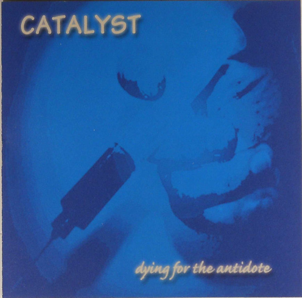 last ned album Catalyst - Dying For The Antidote