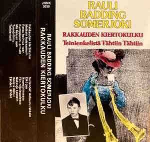 Rauli Badding Somerjoki - Rakkauden Kiertokulku-Teinienkelistä Tähtiin album cover