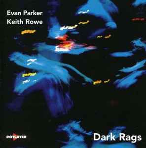 Dark Rags - Evan Parker / Keith Rowe