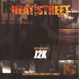 TNT Presents... J2K – Heat In The Street Vol. 1 (2005, CD) - Discogs