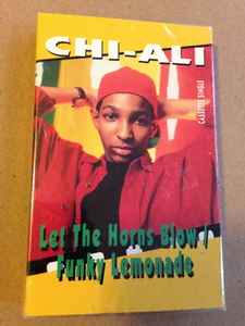 Chi-Ali – Let The Horns Blow / Funky Lemonade (1992, Cassette