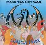 Cover of Make Tea Not War, 2000, CD