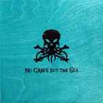 Cover of No Grave But The Sea, 2017, Box Set
