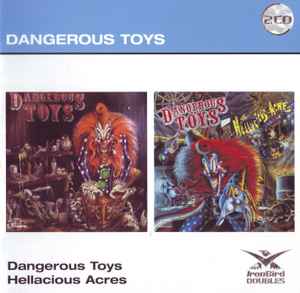 Dangerous Toys - Dangerous Toys / Hellacious Acres | Releases