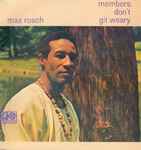 Max Roach - Members, Don't Git Weary | Releases | Discogs