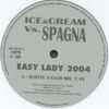 Ice & Cream* vs. Spagna* - Easy Lady 2004