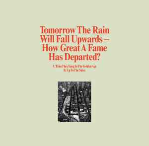 How Great A Fame Has Departed - Tomorrow The Rain Will Fall Upwards