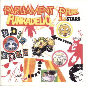 Parliament - Funkadelic, P-Funk All Stars - Presents Dope Dogs 