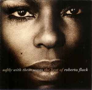 Roberta Flack - Softly With These Songs The Best Of Roberta Flack