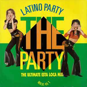 Latino Party - The Party (The Ultimate Esta Loca Mix) album cover
