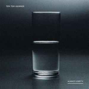 Ten Ton Hammer - Always Empty album cover