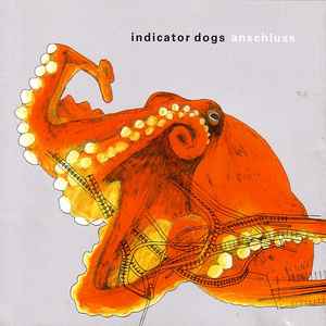 Indicator Dogs - Anschluss album cover