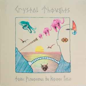 Crystal Thoughts - Toxic Phenomena In Kosmic Fields