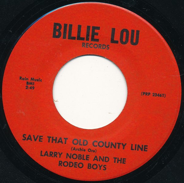 ladda ner album Larry Noble And The Rodeo Boys - Save That Old County Line Ill Lay My Rest