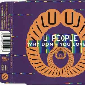 U People* - Why Don't You Love Me
